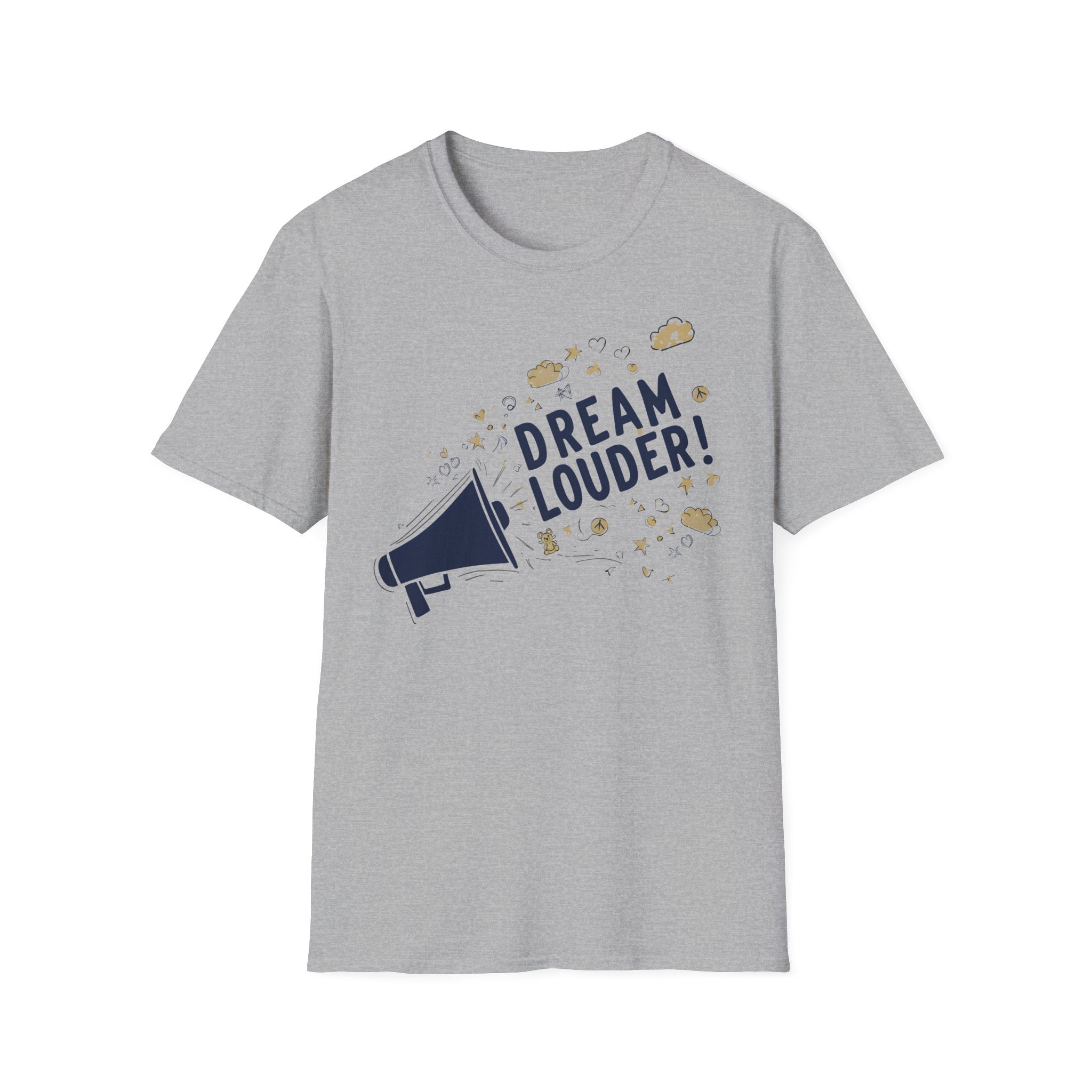 Dream louder - Keep Dreaming of a Better World, Inspirational Tee
