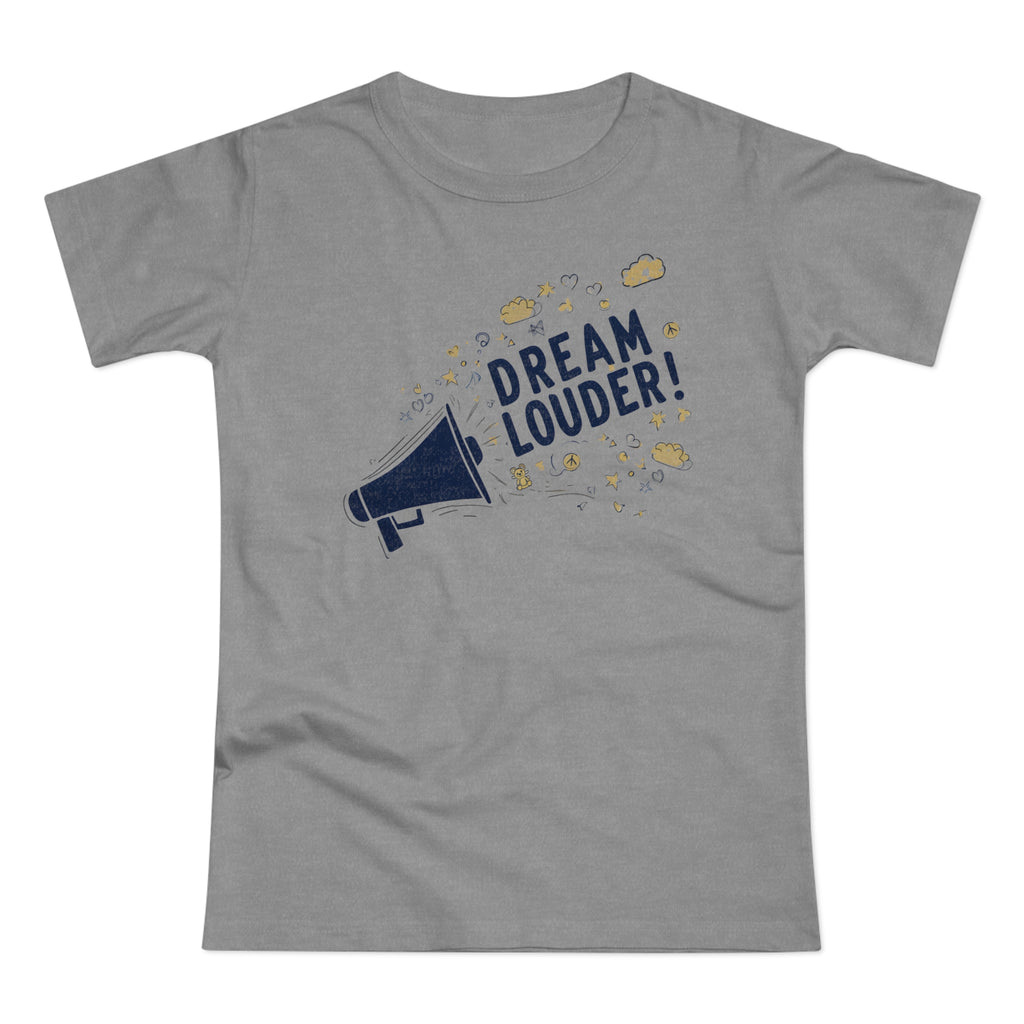 Dream Louder, Frontprint, Women's T-shirt