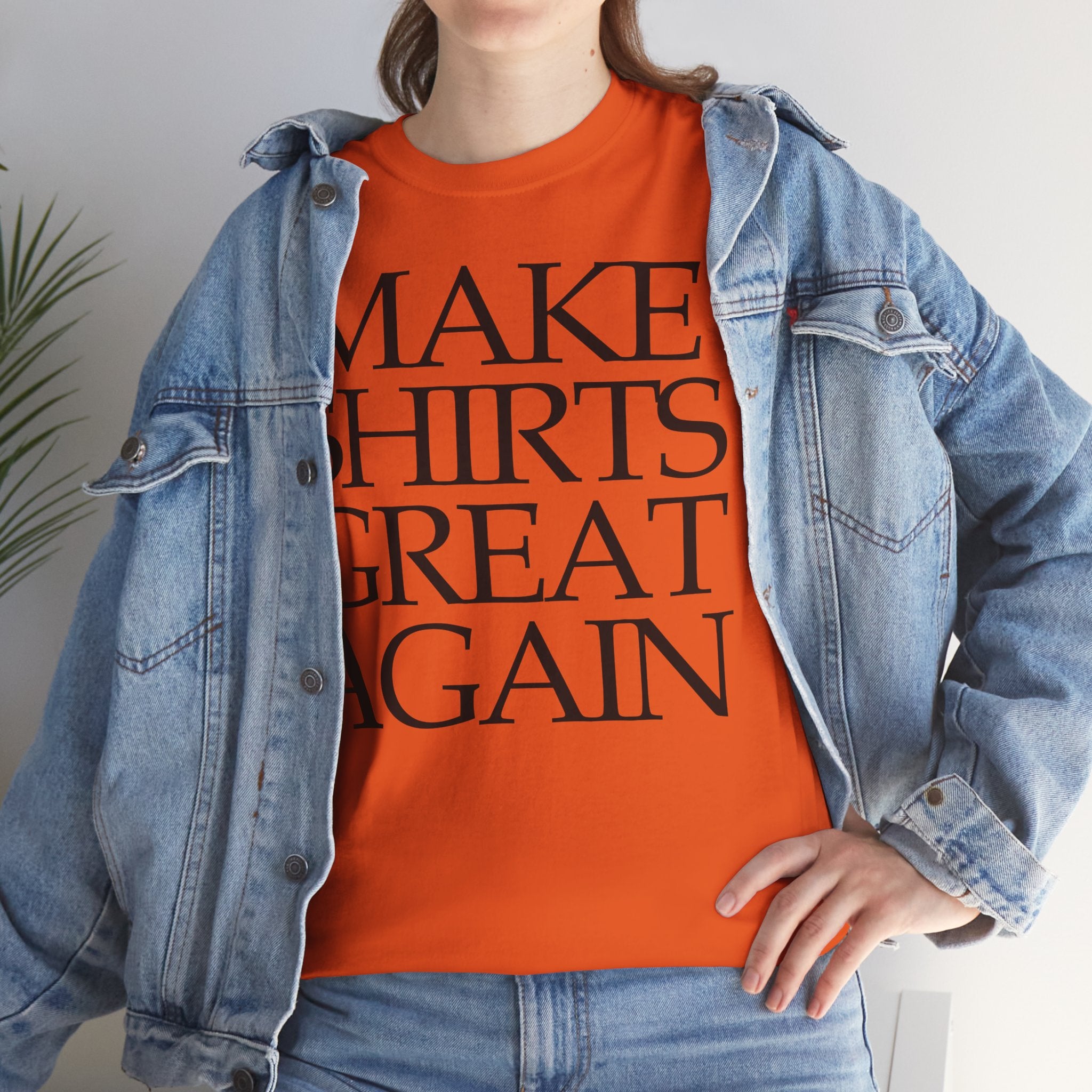Make Shirts Great Again: Frontprint, Unisex T-Shirt