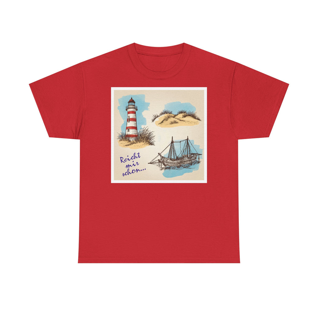 Nordsee, Ostsee - Reicht mir schon! Frontprint, Unisex T-Shirt