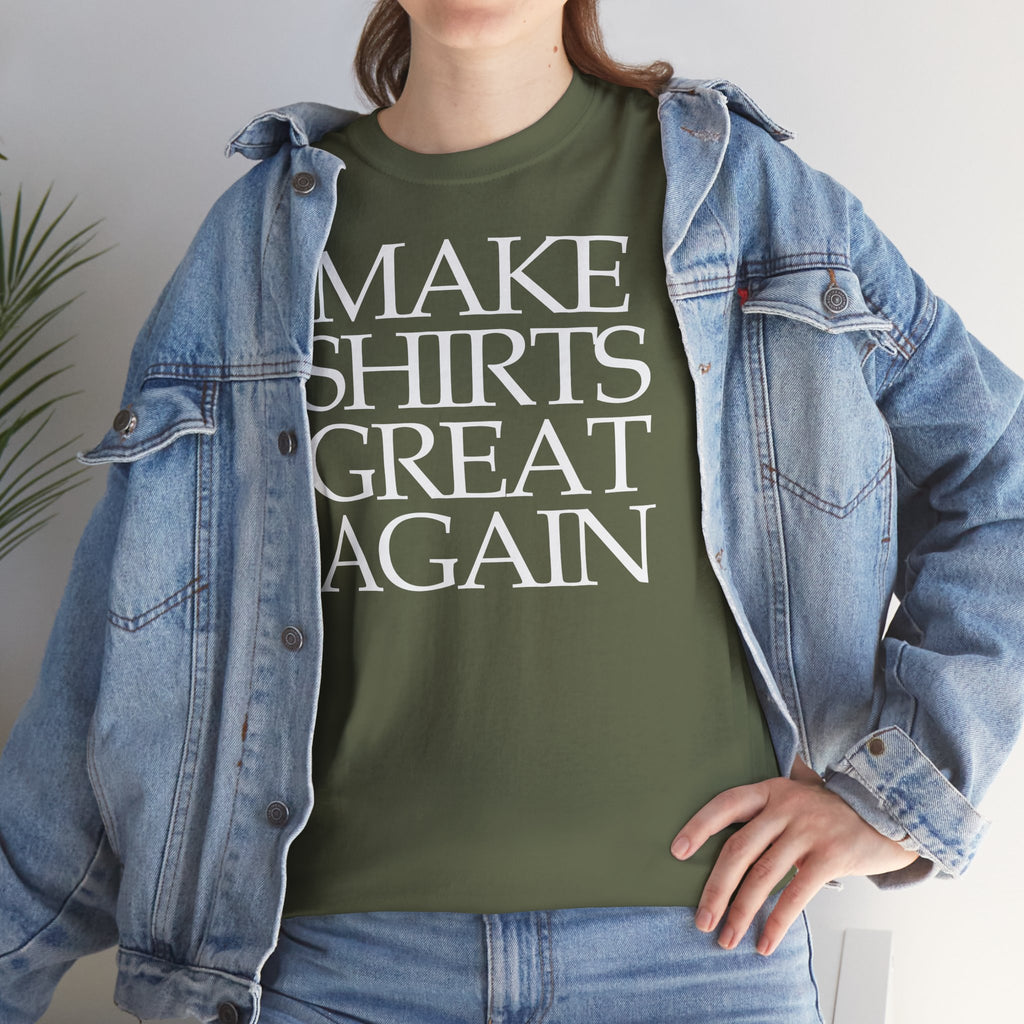 Make Shirts Great Again: Frontprint, Unisex T-Shirt