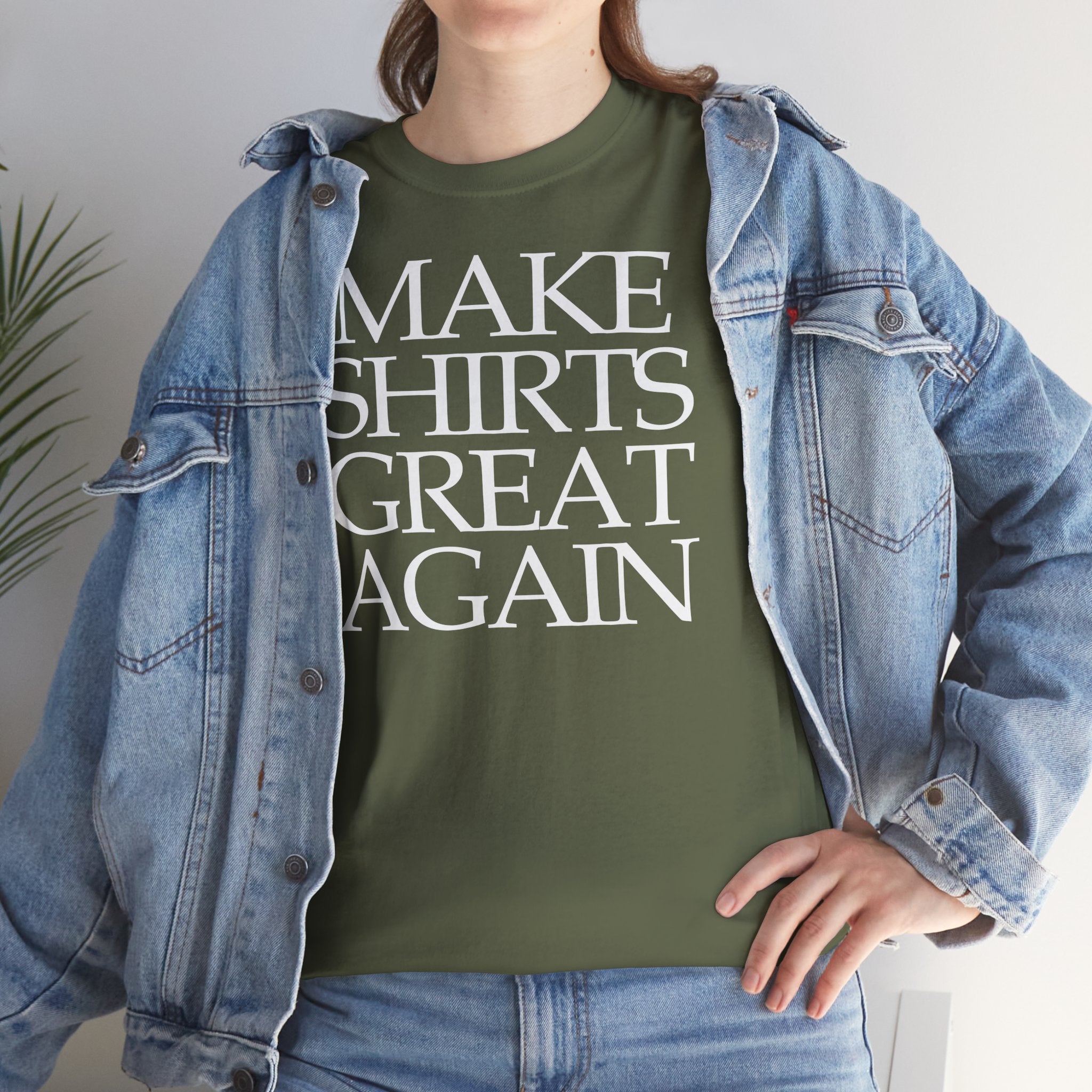 Make Shirts Great Again: Frontprint, Unisex T-Shirt