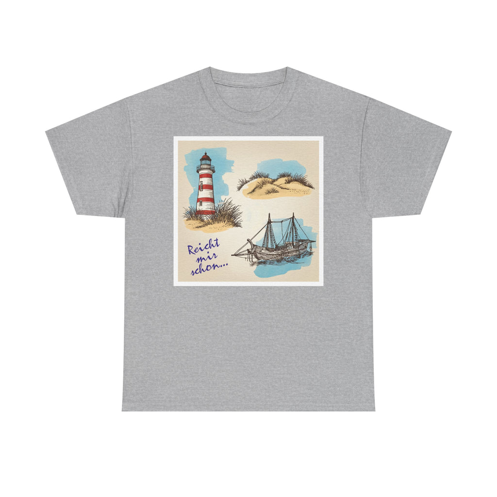 Nordsee, Ostsee - Reicht mir schon! Frontprint, Unisex T-Shirt