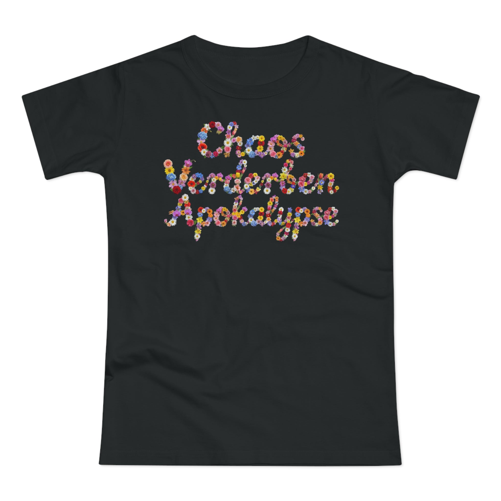 Chaos Verderben Apokalypse, Womens' T-Shirt, Floral Script
