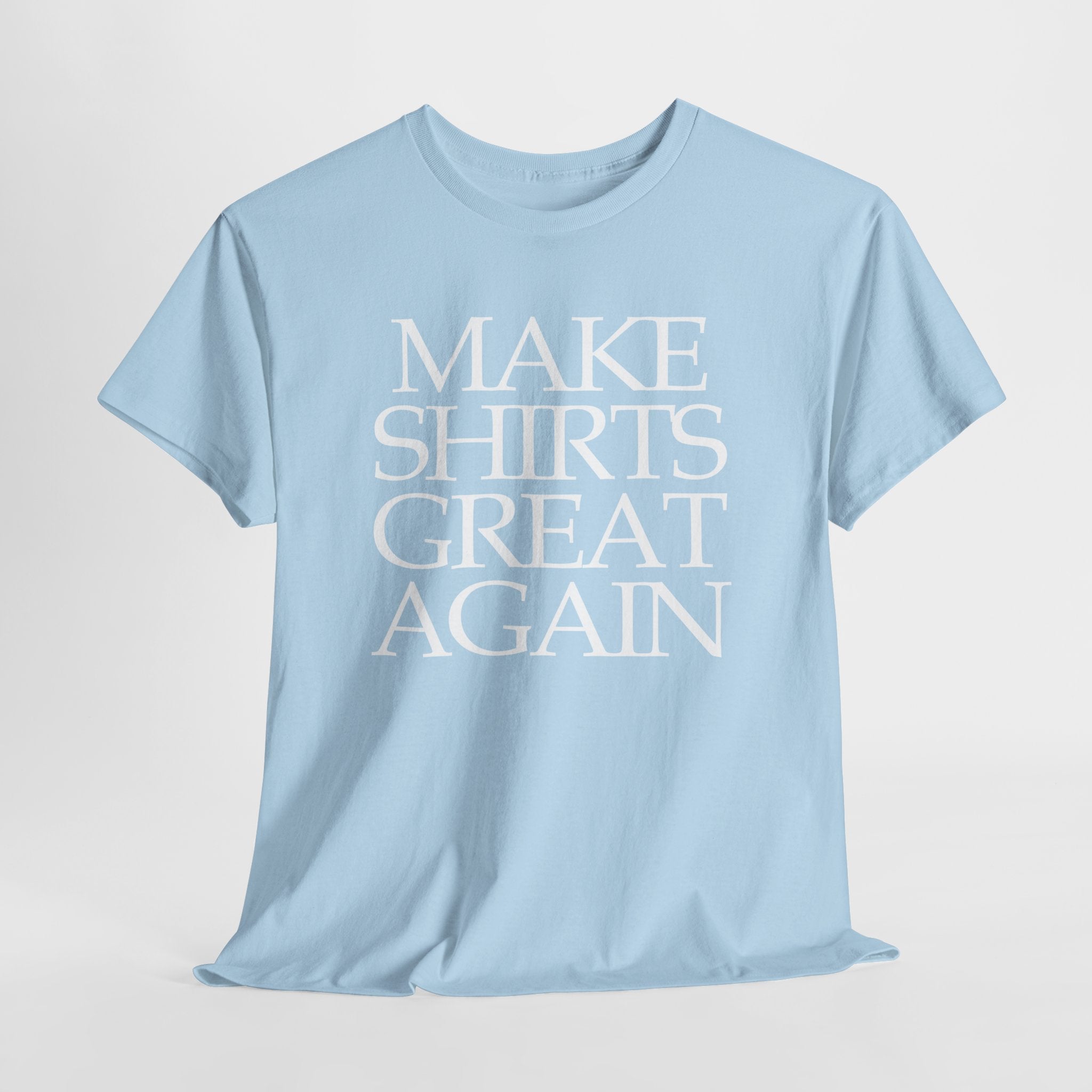 Supersize Shirts - Make Shirts Great Again, Gift for Dad, Funny Shirt, Statement Tee, Comfortable Wear
