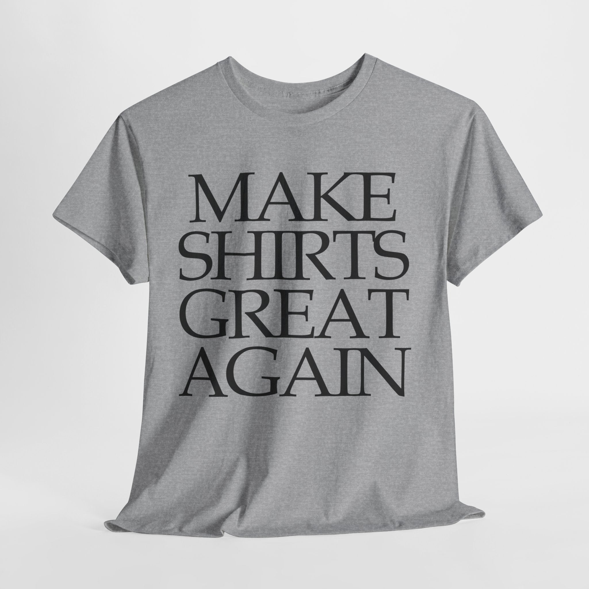 Supersize Shirts - Make Shirts Great Again, Gift for Dad, Funny Shirt, Statement Tee, Comfortable Wear