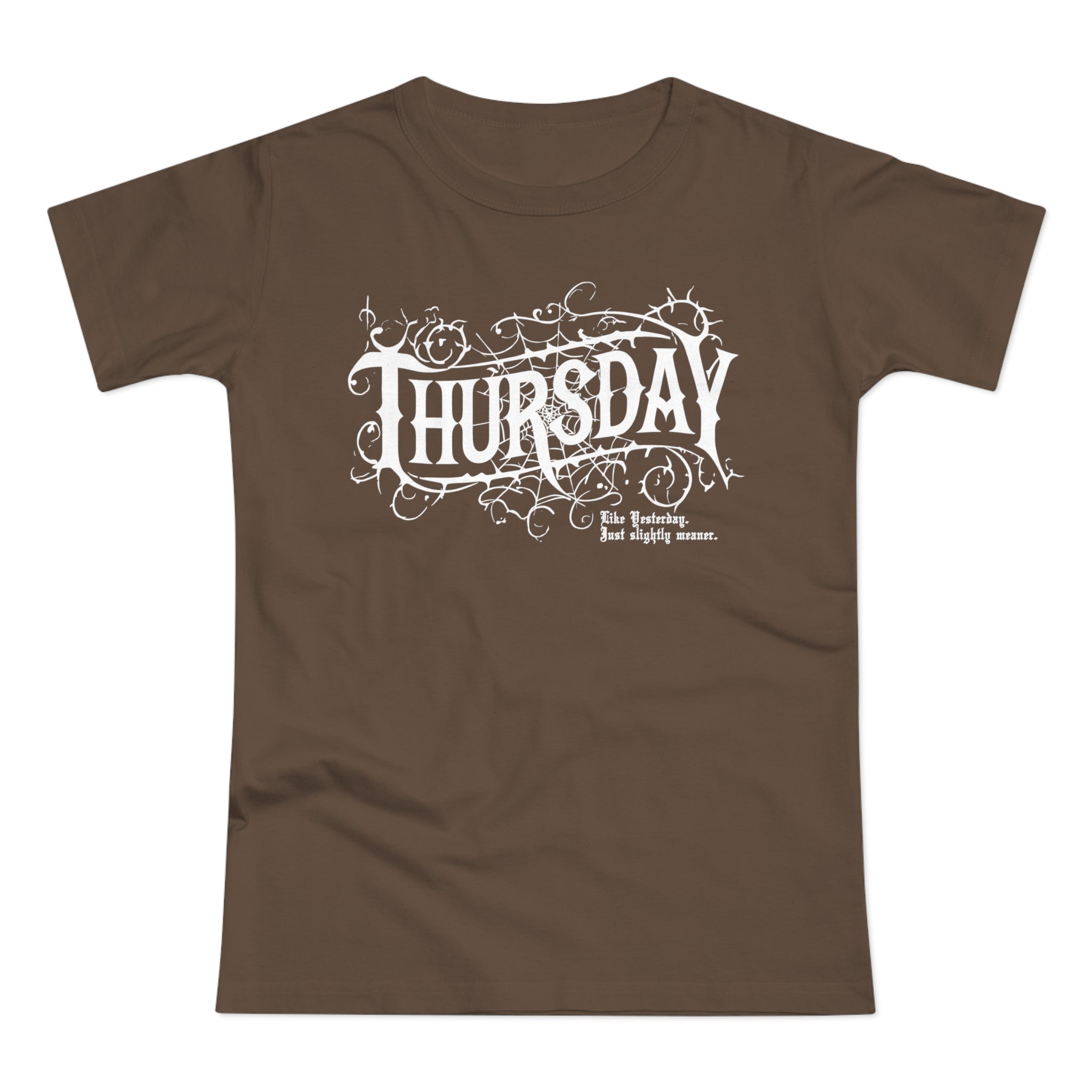 Thursday - Like Wednesday... just slightly meaner: Frontprint, Womens' T-Shirt **Grimwater-Edition**
