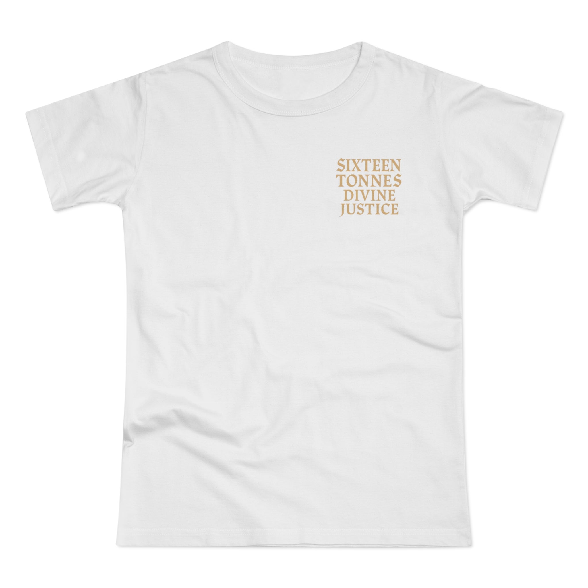 16 tons Divine Justice: Front-/Backprint, Womens' T-Shirt