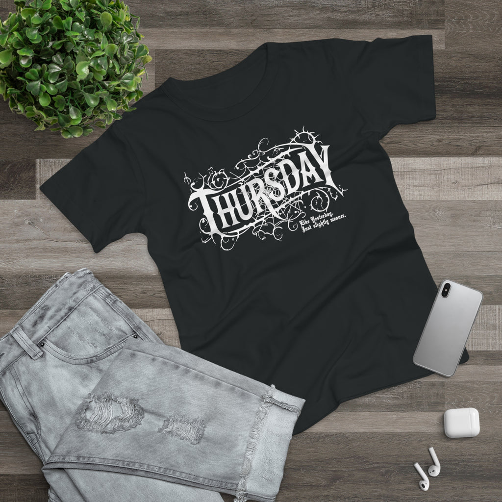 Thursday - Like Wednesday... just slightly meaner: Frontprint, Womens' T-Shirt **Grimwater-Edition**