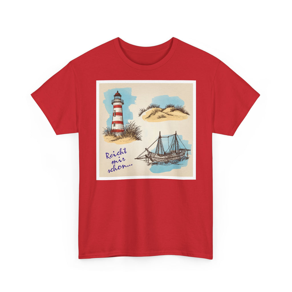 Nordsee, Ostsee - Reicht mir schon! Frontprint, Unisex T-Shirt