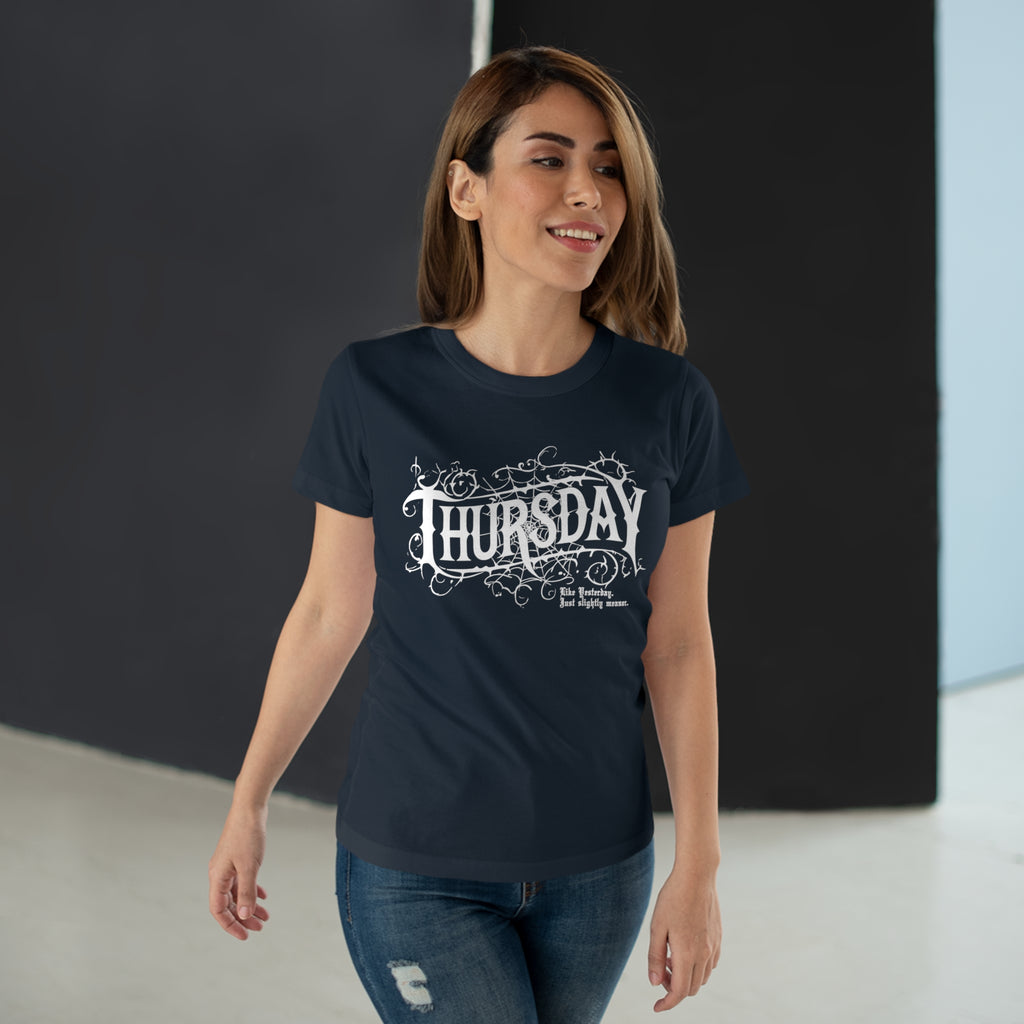 Thursday - Like Wednesday... just slightly meaner: Frontprint, Womens' T-Shirt **Grimwater-Edition**