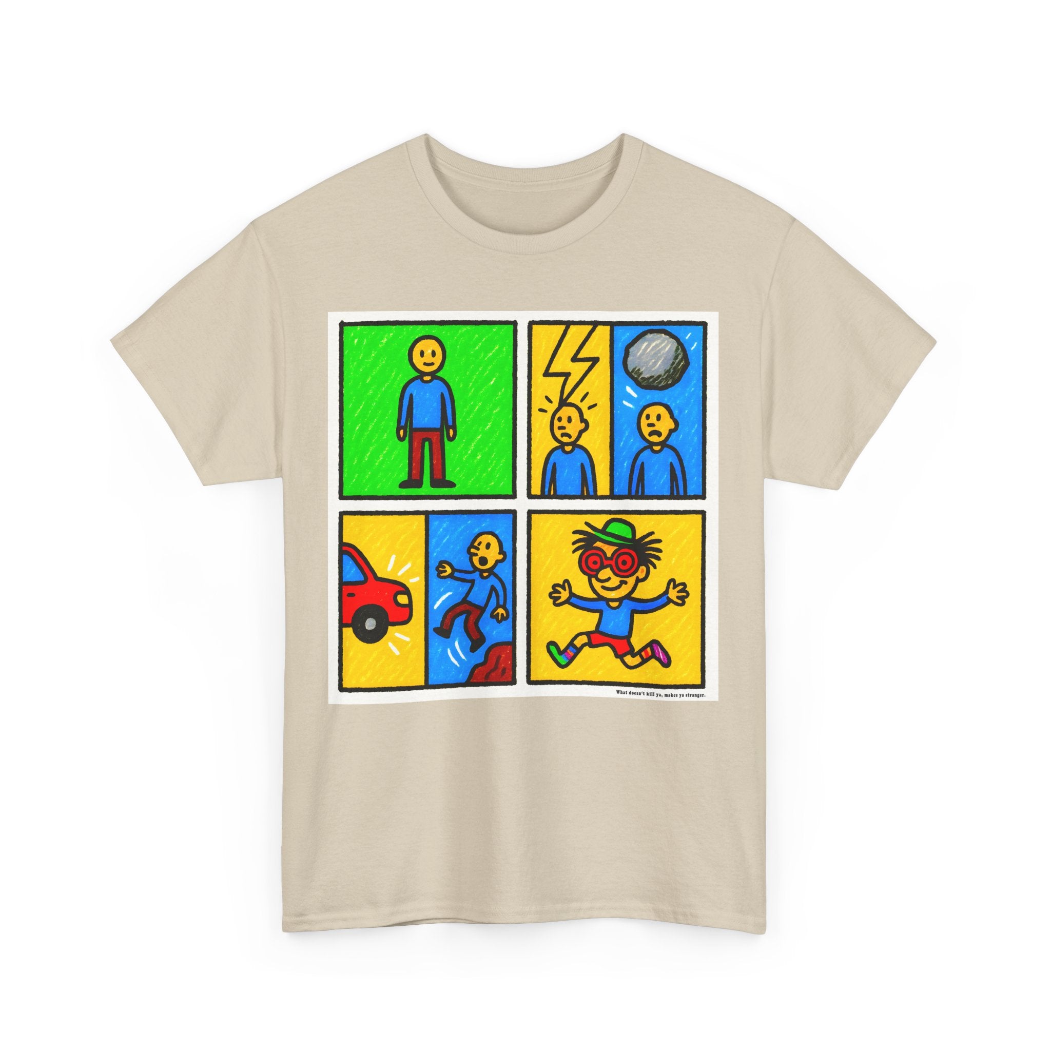 Proverb - What doesn't kill you makes you stranger, Colorful Comic Life Unisex Tee, Graphic T-Shirt for Kids and Adults, Fun Gift, Casual Wear, Playful Fashion