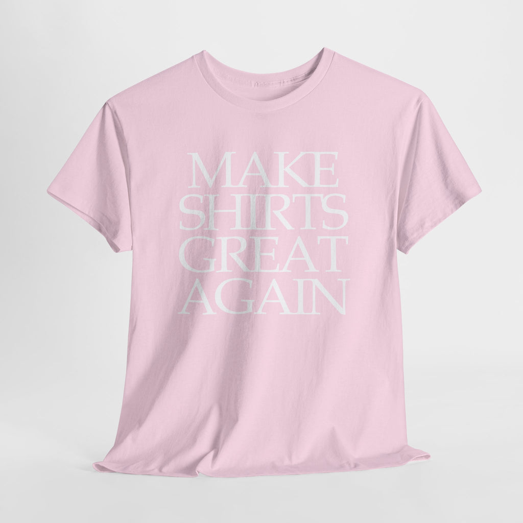 Supersize Shirts - Make Shirts Great Again, Gift for Dad, Funny Shirt, Statement Tee, Comfortable Wear
