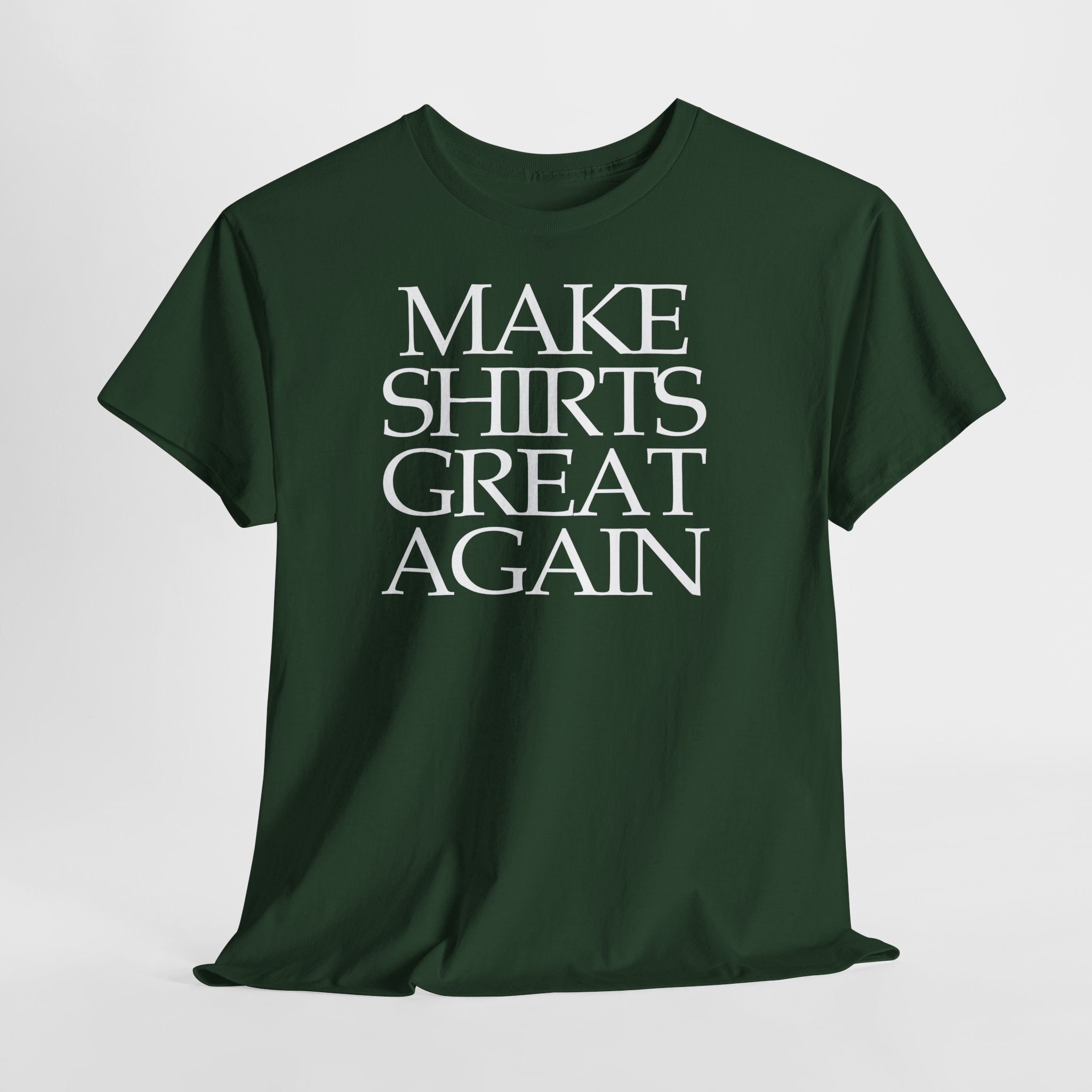 Make Shirts Great Again: Frontprint, Unisex T-Shirt