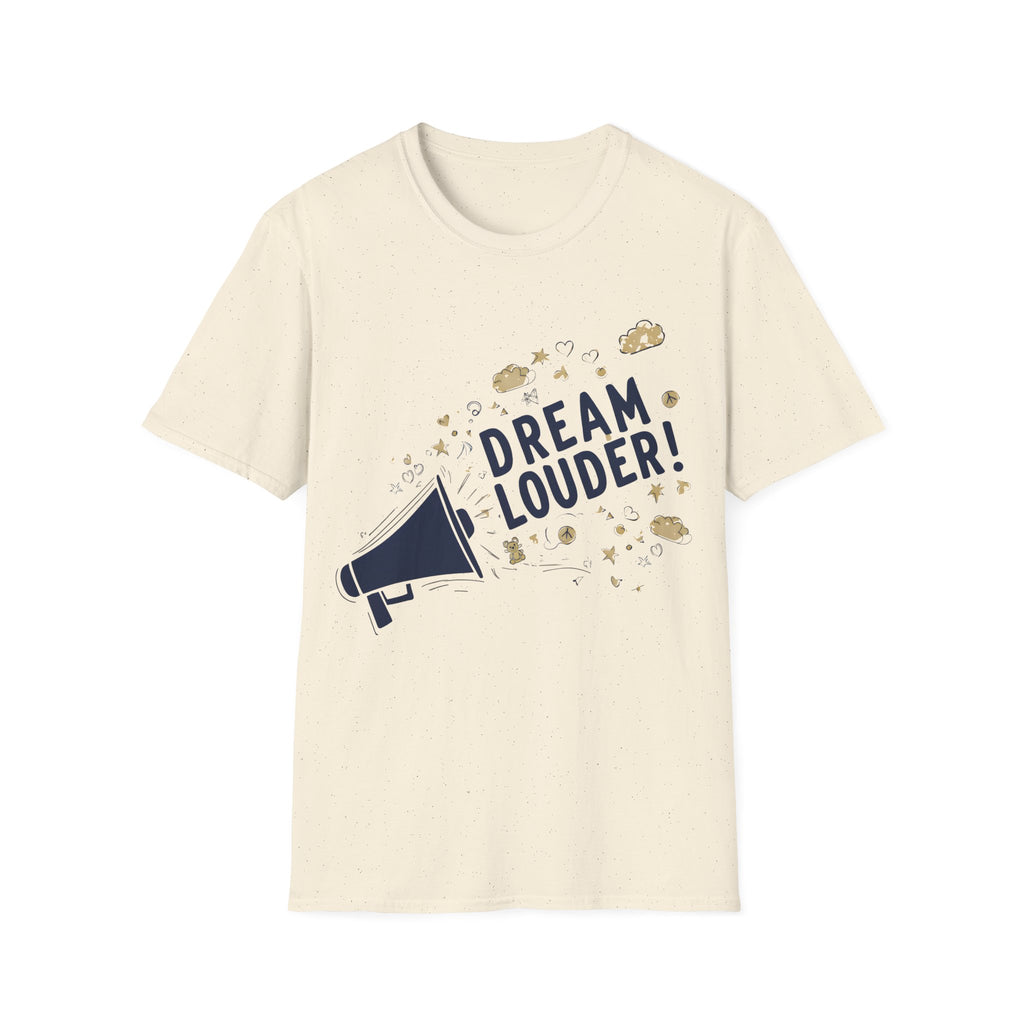 Dream louder - Slim geschnittenes Unisex T-Shirt