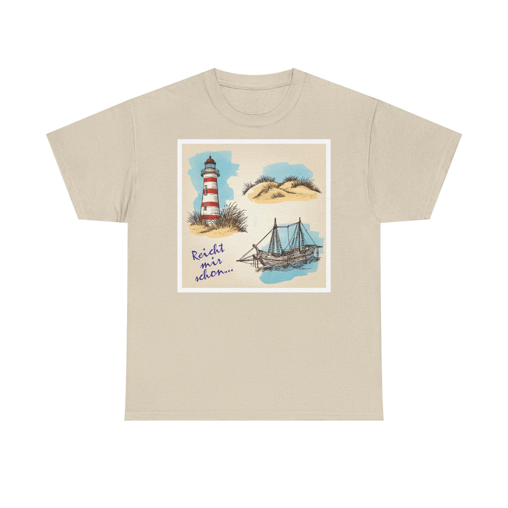 Nordsee, Ostsee - Reicht mir schon! Frontprint, Unisex T-Shirt