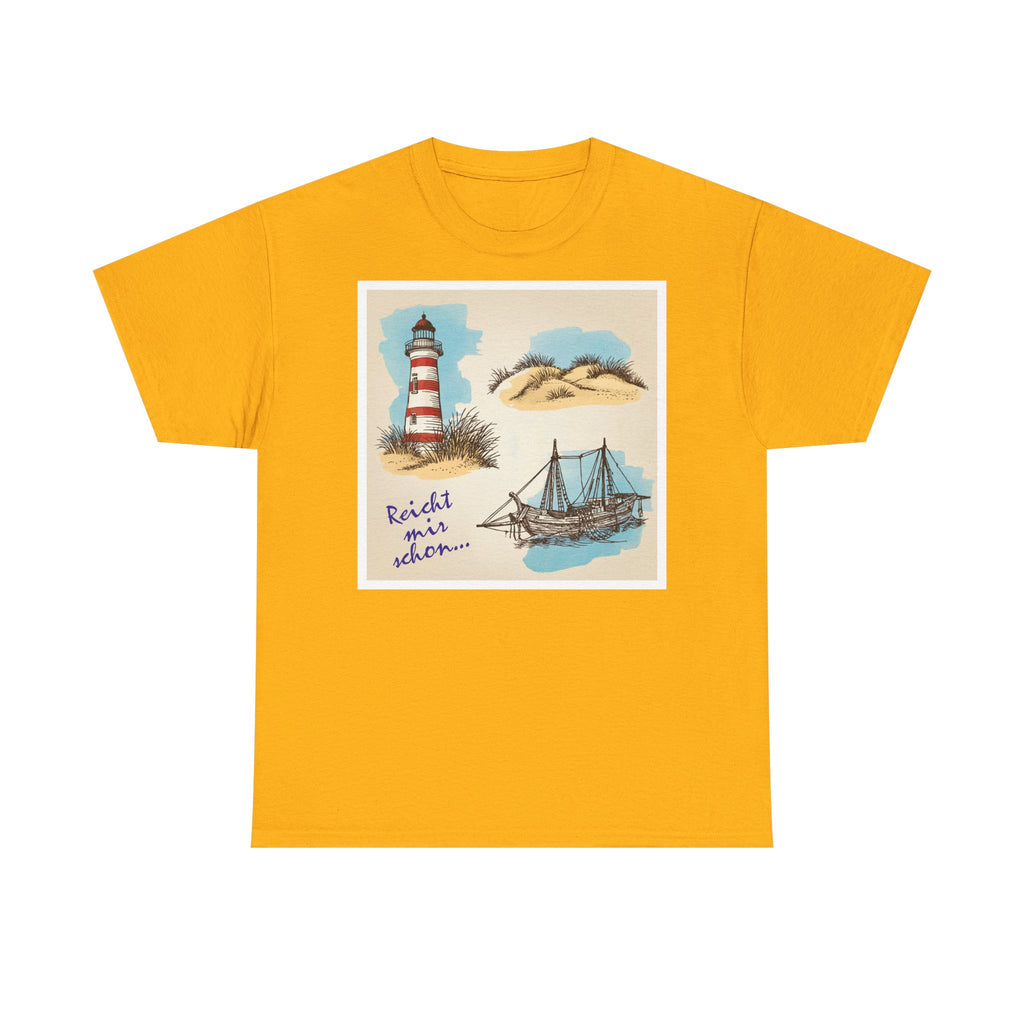 Nordsee, Ostsee - Reicht mir schon! Frontprint, Unisex T-Shirt