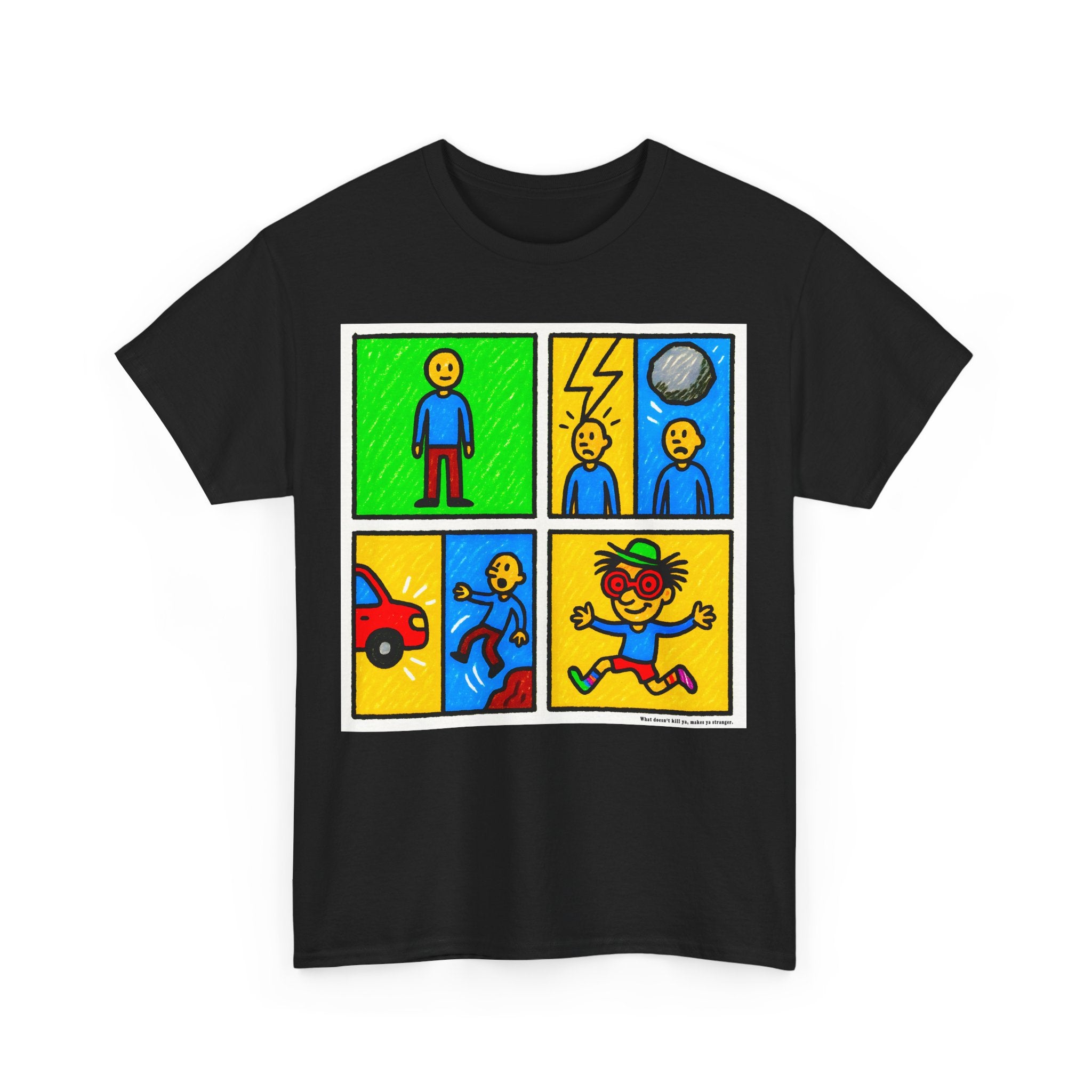 Proverb - What doesn't kill you makes you stranger, Colorful Comic Life Unisex Tee, Graphic T-Shirt for Kids and Adults, Fun Gift, Casual Wear, Playful Fashion