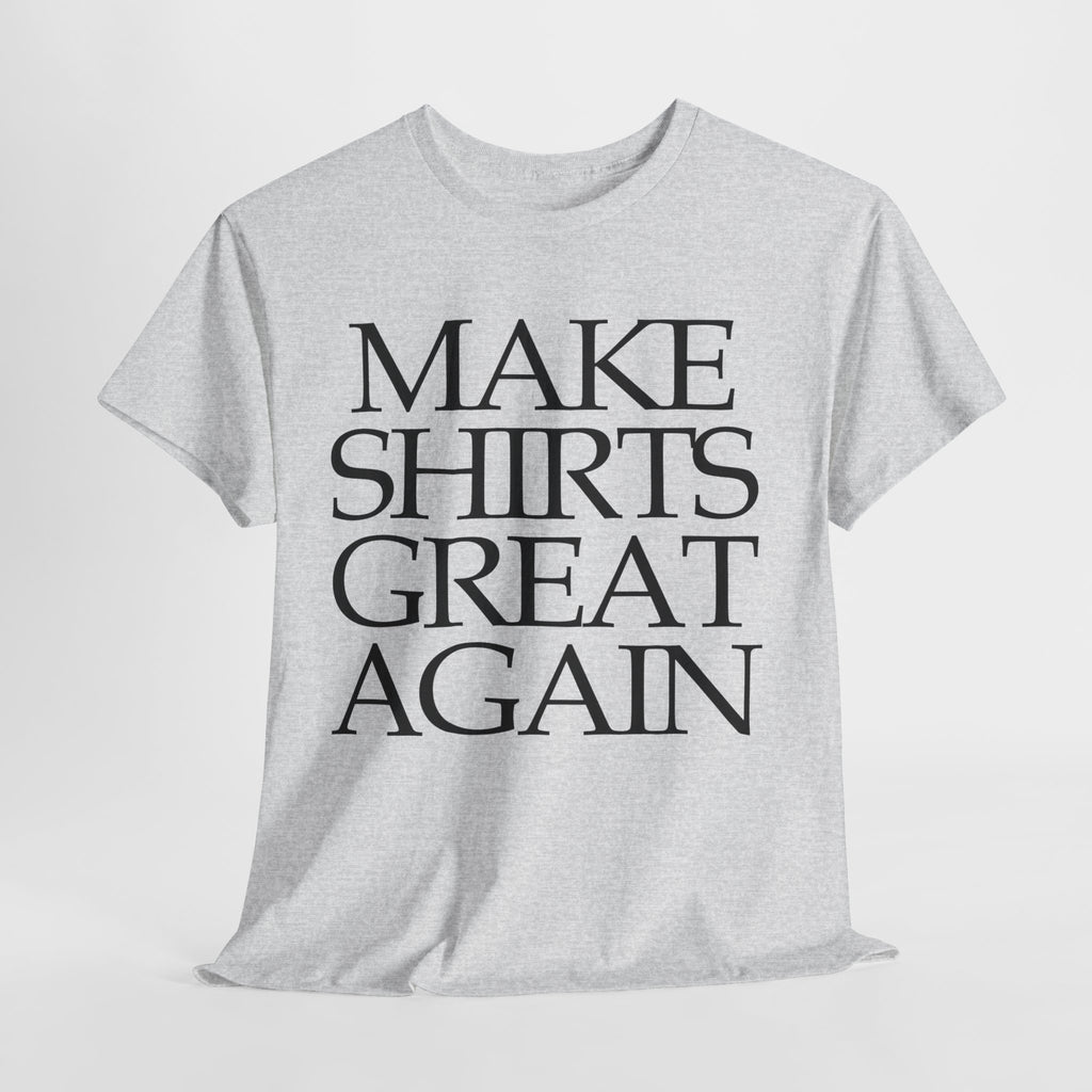 Supersize Shirts - Make Shirts Great Again, Gift for Dad, Funny Shirt, Statement Tee, Comfortable Wear