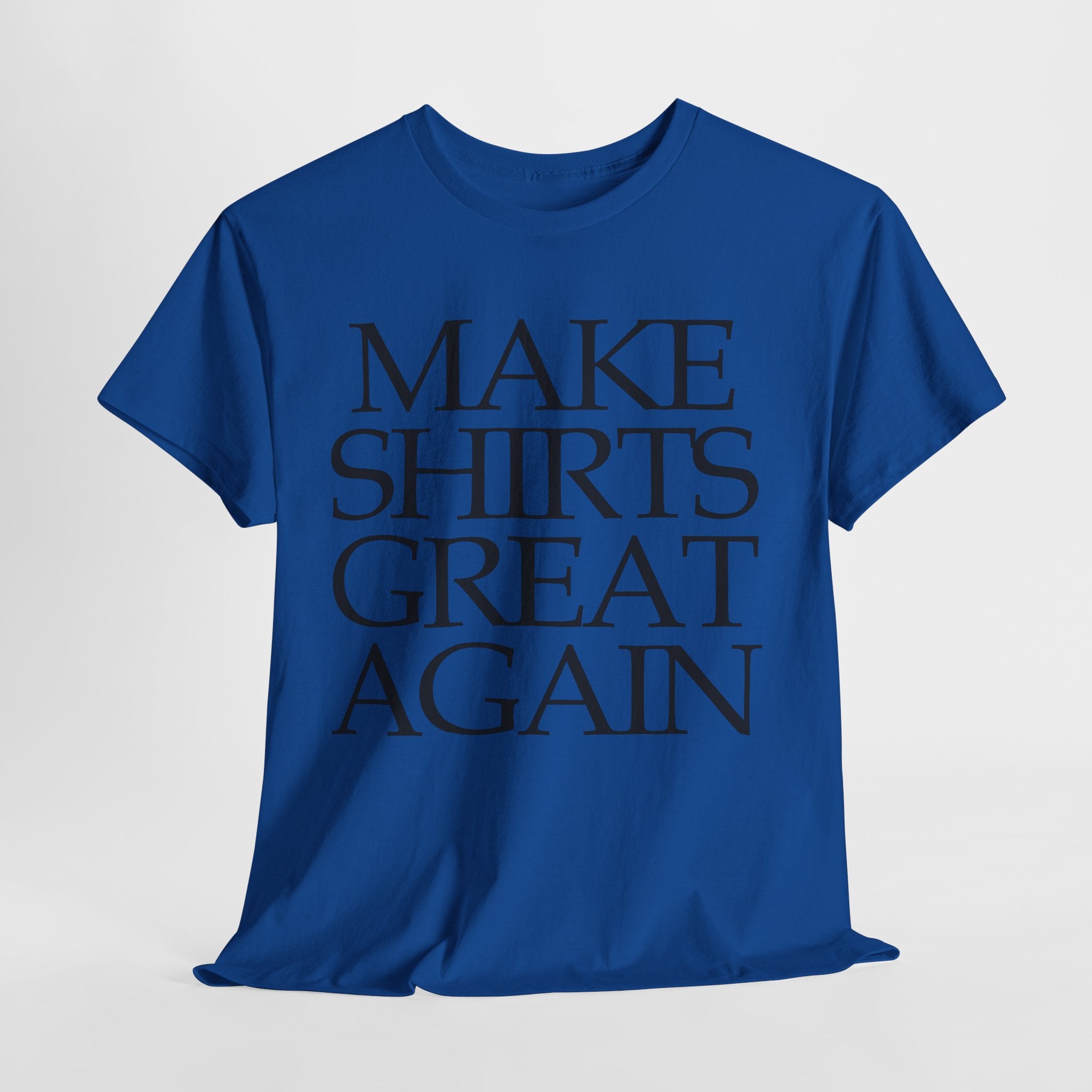 Supersize Shirts - Make Shirts Great Again, Gift for Dad, Funny Shirt, Statement Tee, Comfortable Wear