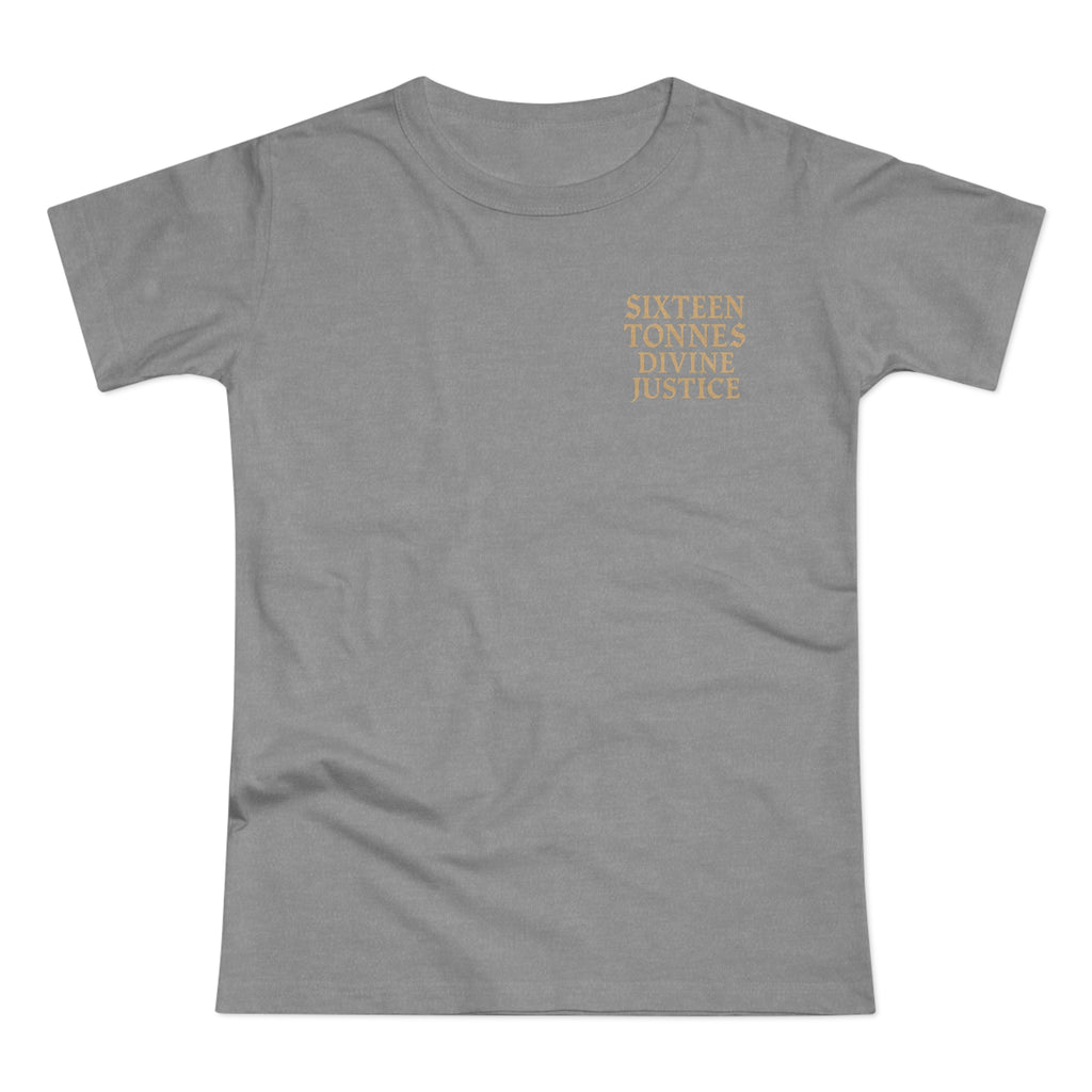 16 tons Divine Justice: Front-/Backprint, Womens' T-Shirt