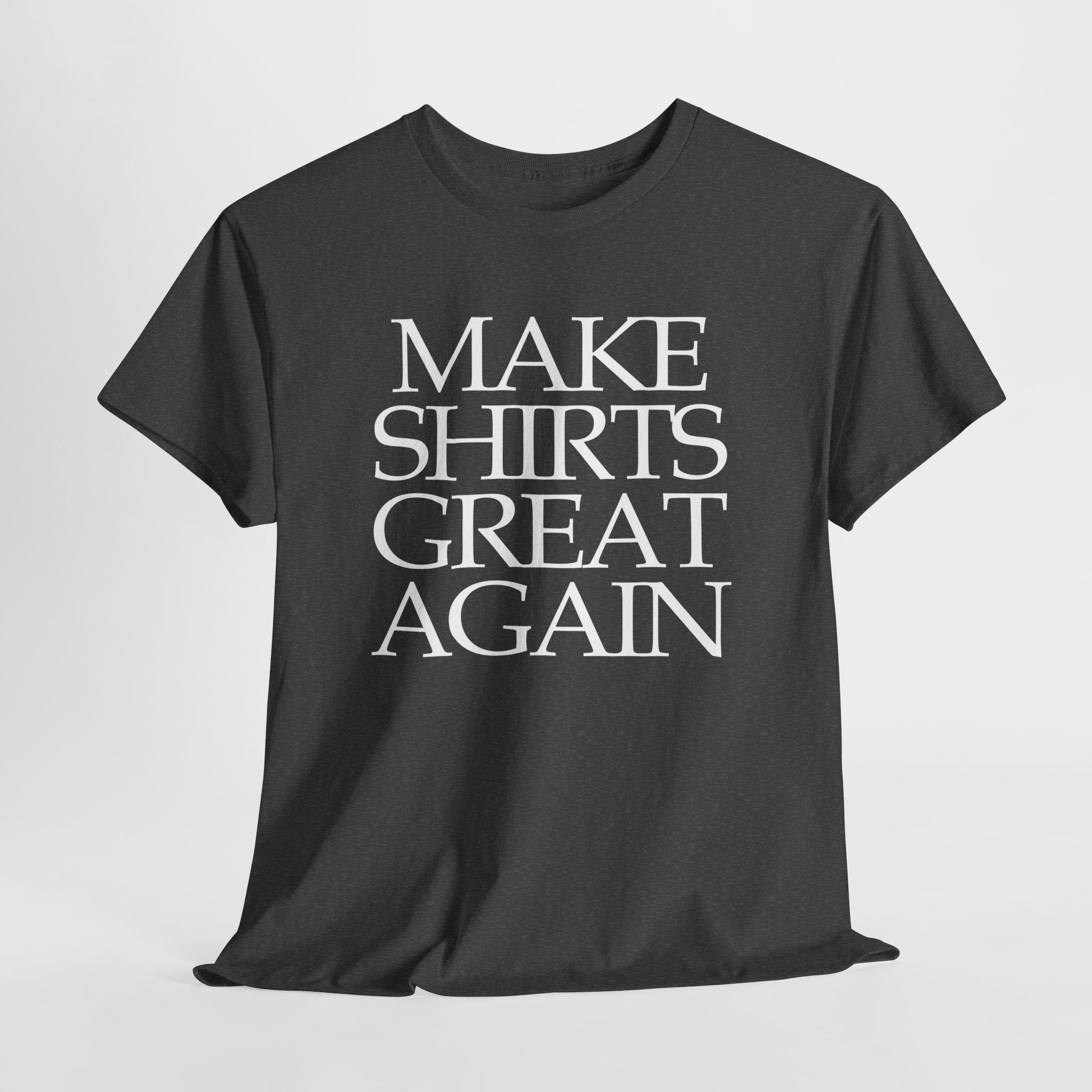 Supersize Shirts - Make Shirts Great Again, Gift for Dad, Funny Shirt, Statement Tee, Comfortable Wear