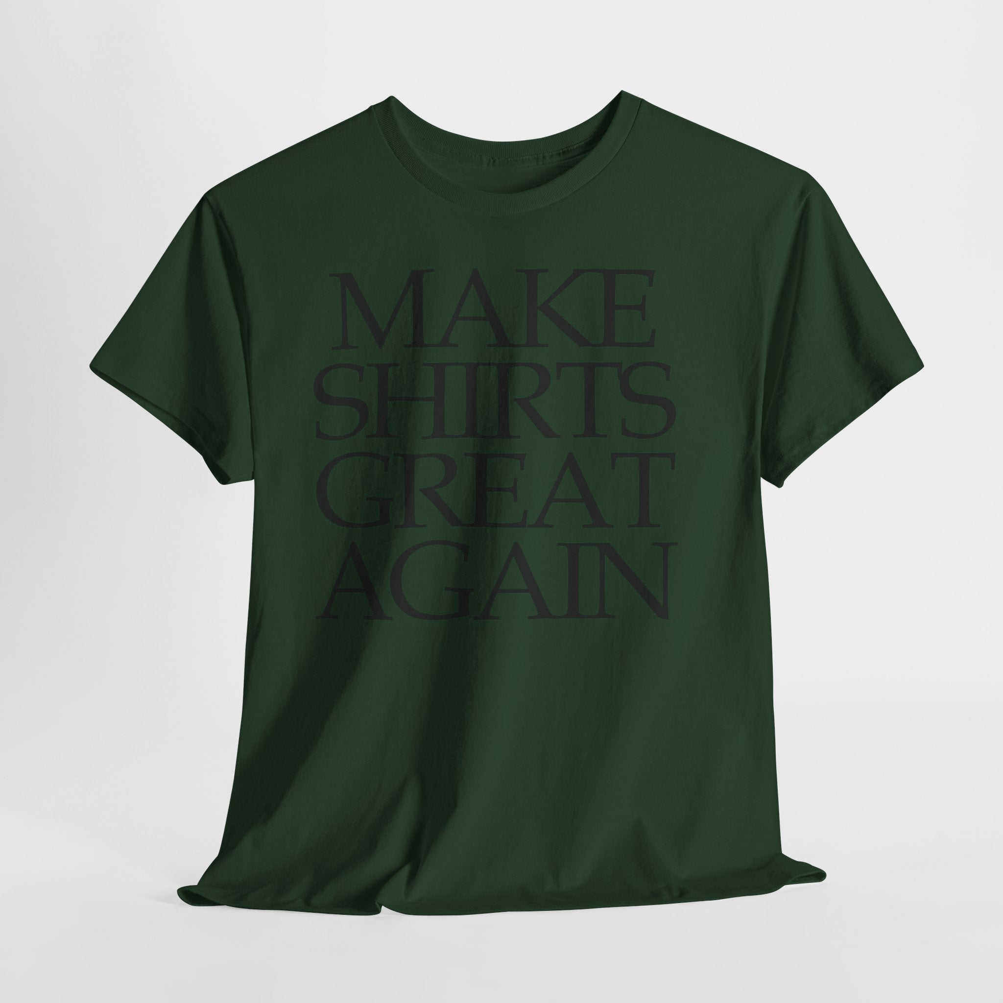 Make Shirts Great Again: Frontprint, Unisex T-Shirt