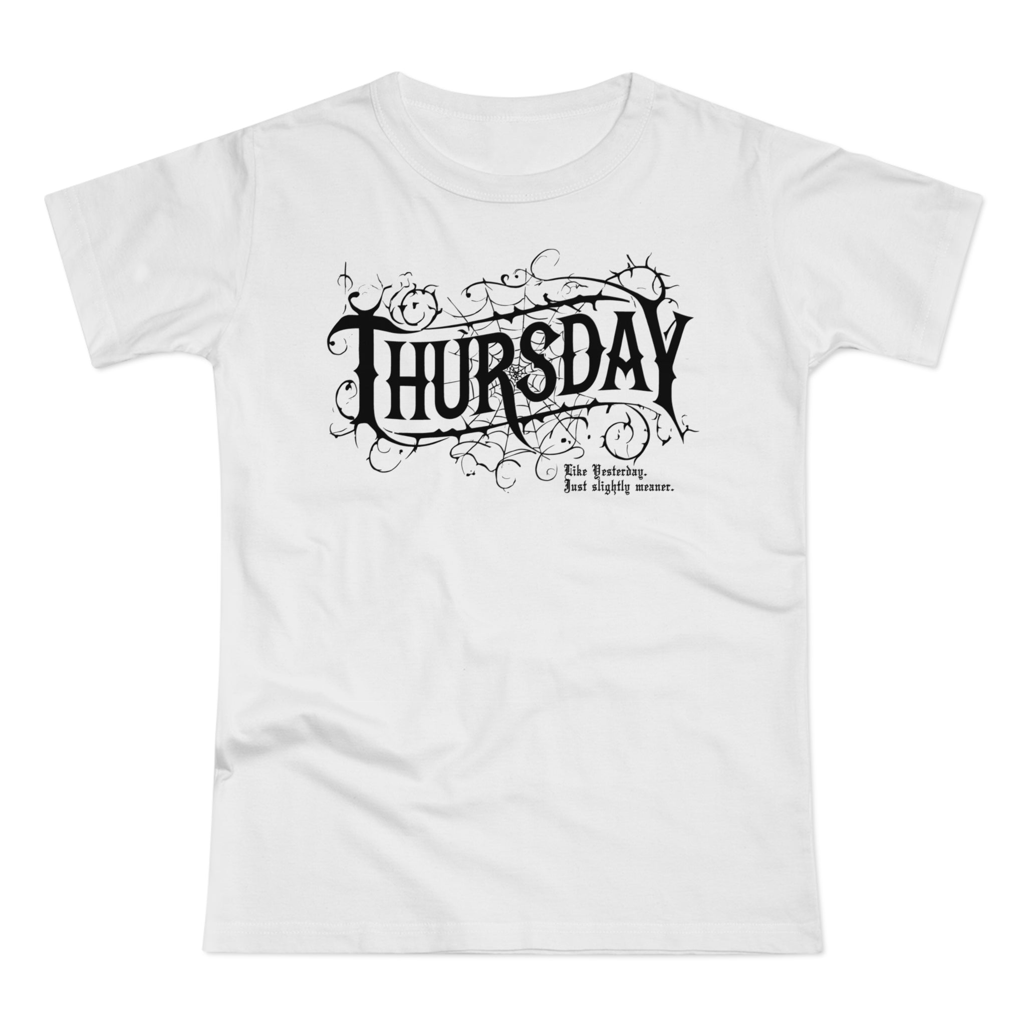Thursday - Like Wednesday... just slightly meaner: Frontprint, Womens' T-Shirt **Grimwater-Edition**