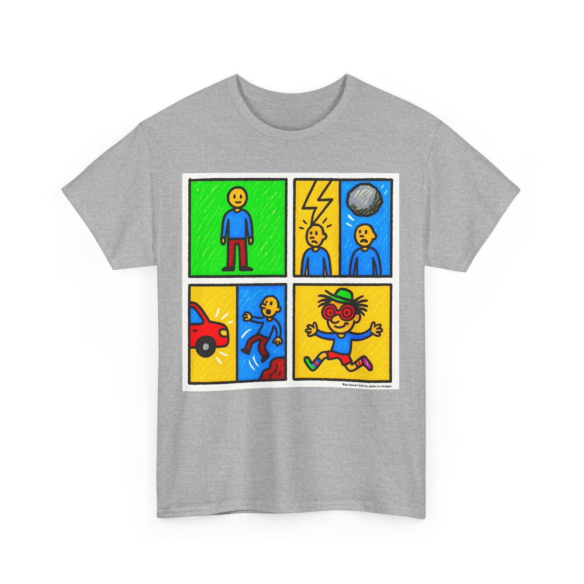 Proverb - What doesn't kill you makes you stranger, Colorful Comic Life Unisex Tee, Graphic T-Shirt for Kids and Adults, Fun Gift, Casual Wear, Playful Fashion