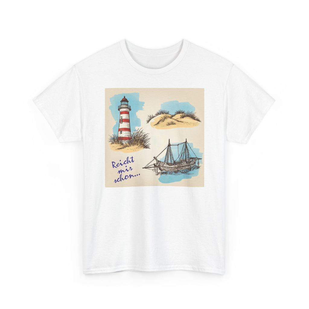 Nordsee, Ostsee - Reicht mir schon! Frontprint, Unisex T-Shirt