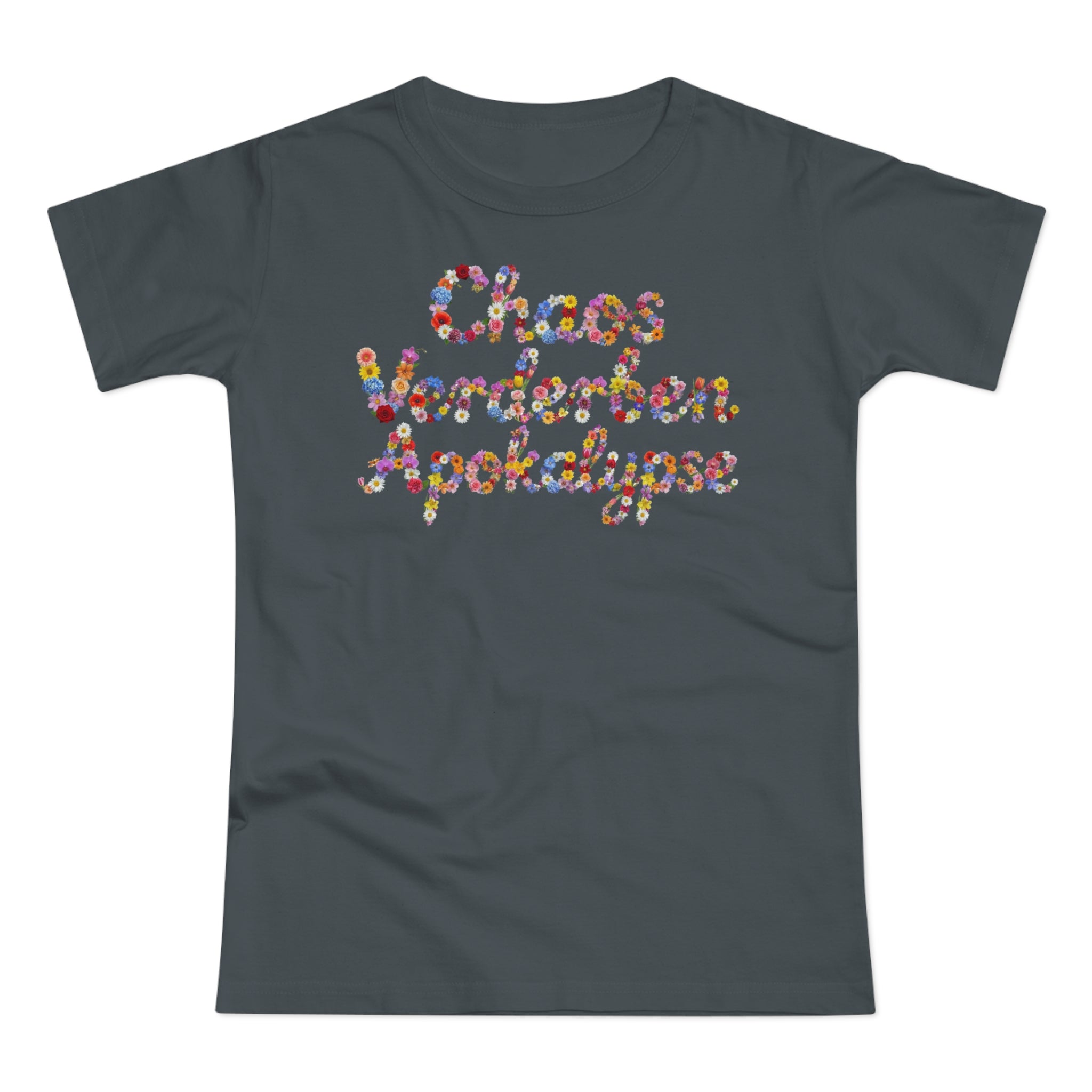 Chaos Verderben Apokalypse, Womens' T-Shirt, Floral Script