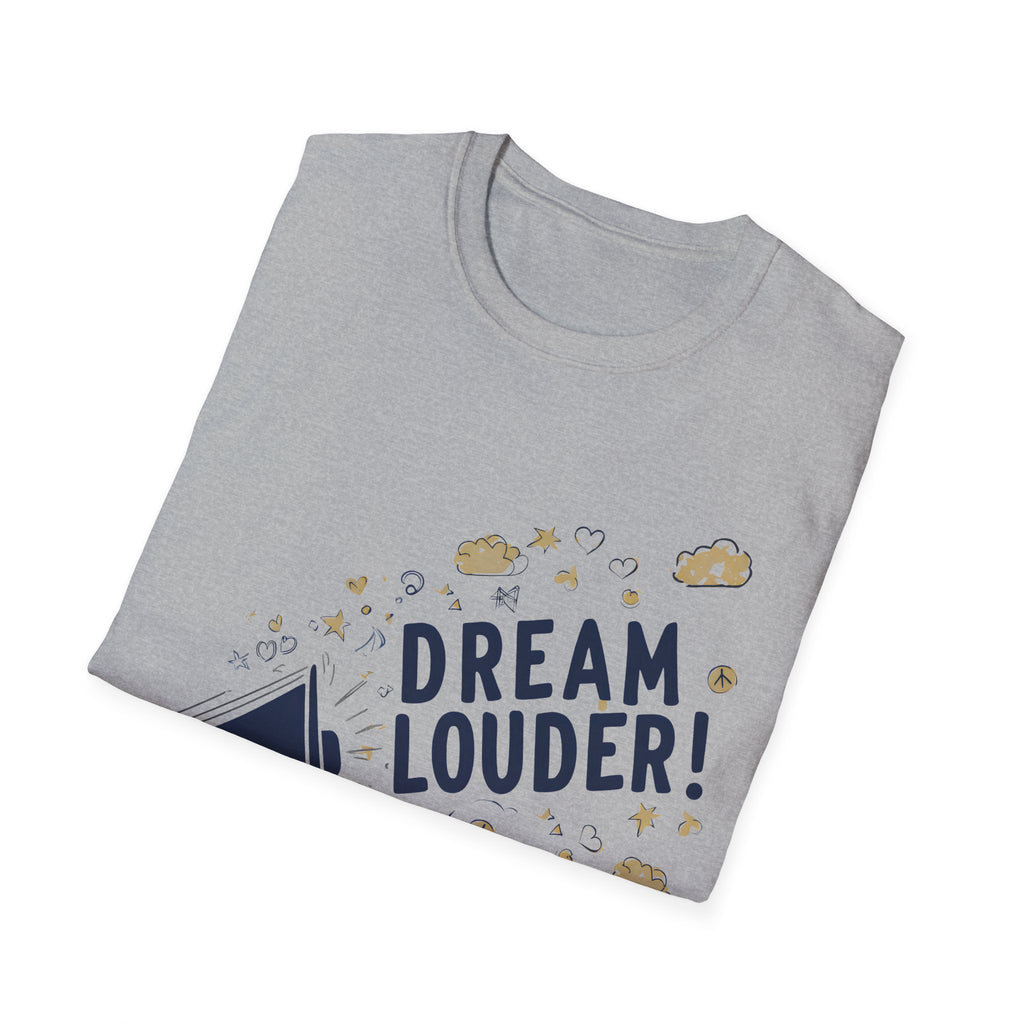 Dream louder - Slim geschnittenes Unisex T-Shirt
