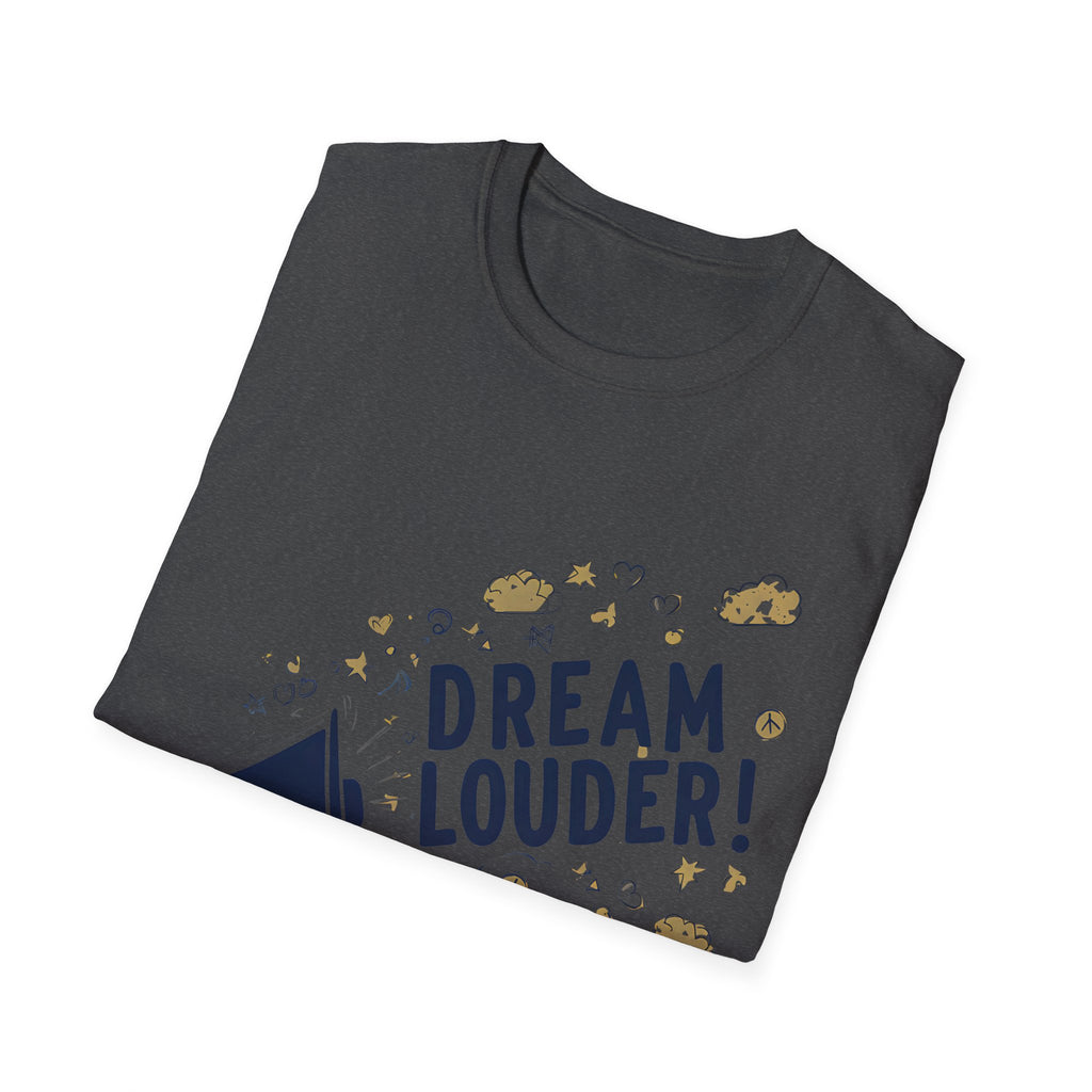 Dream louder - Slim geschnittenes Unisex T-Shirt