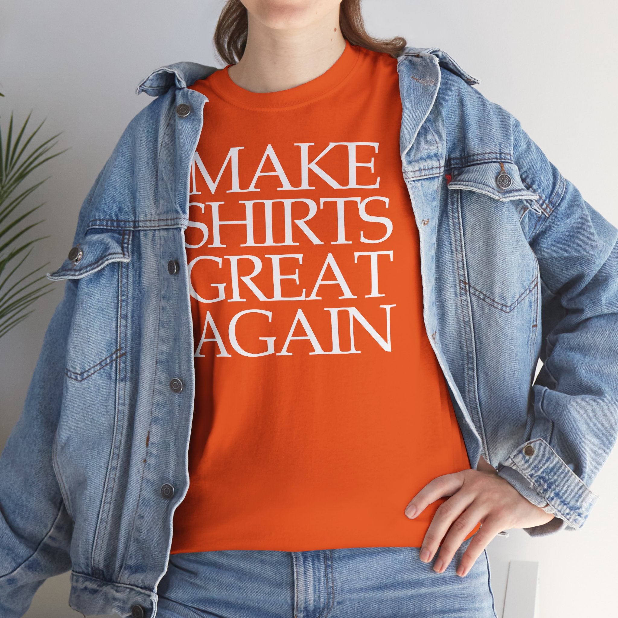 Make Shirts Great Again: Frontprint, Unisex T-Shirt