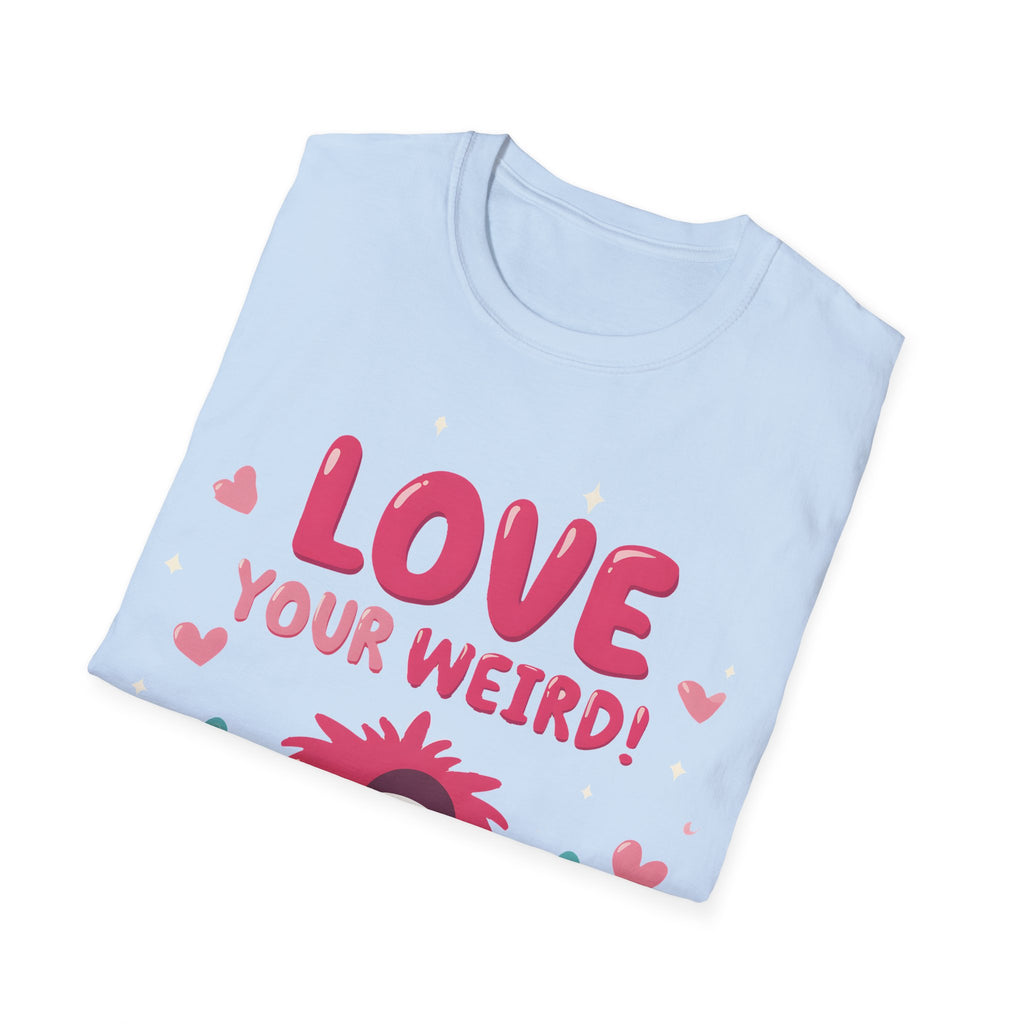 Weird and Ok with that :) - Slim geschnitten Unisex T-Shirt