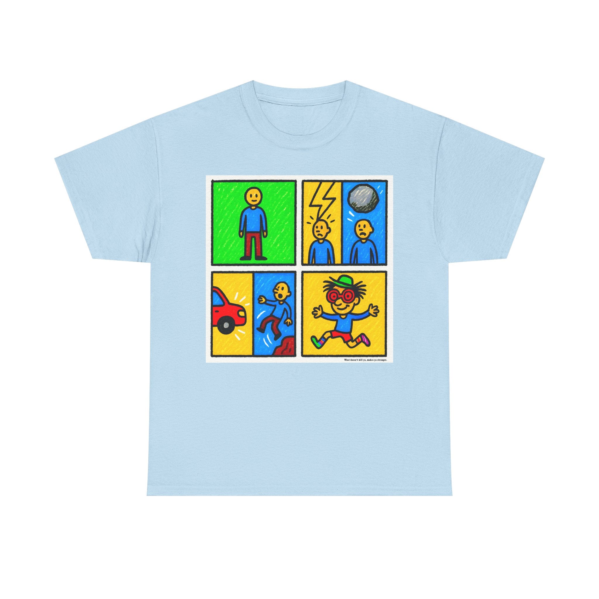 Proverb - What doesn't kill you makes you stranger, Colorful Comic Life Unisex Tee, Graphic T-Shirt for Kids and Adults, Fun Gift, Casual Wear, Playful Fashion