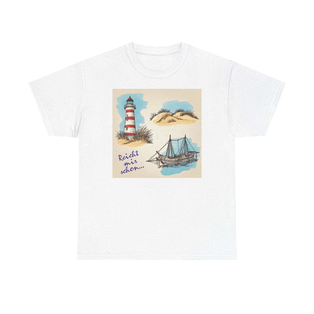 Nordsee, Ostsee - Reicht mir schon! Frontprint, Unisex T-Shirt