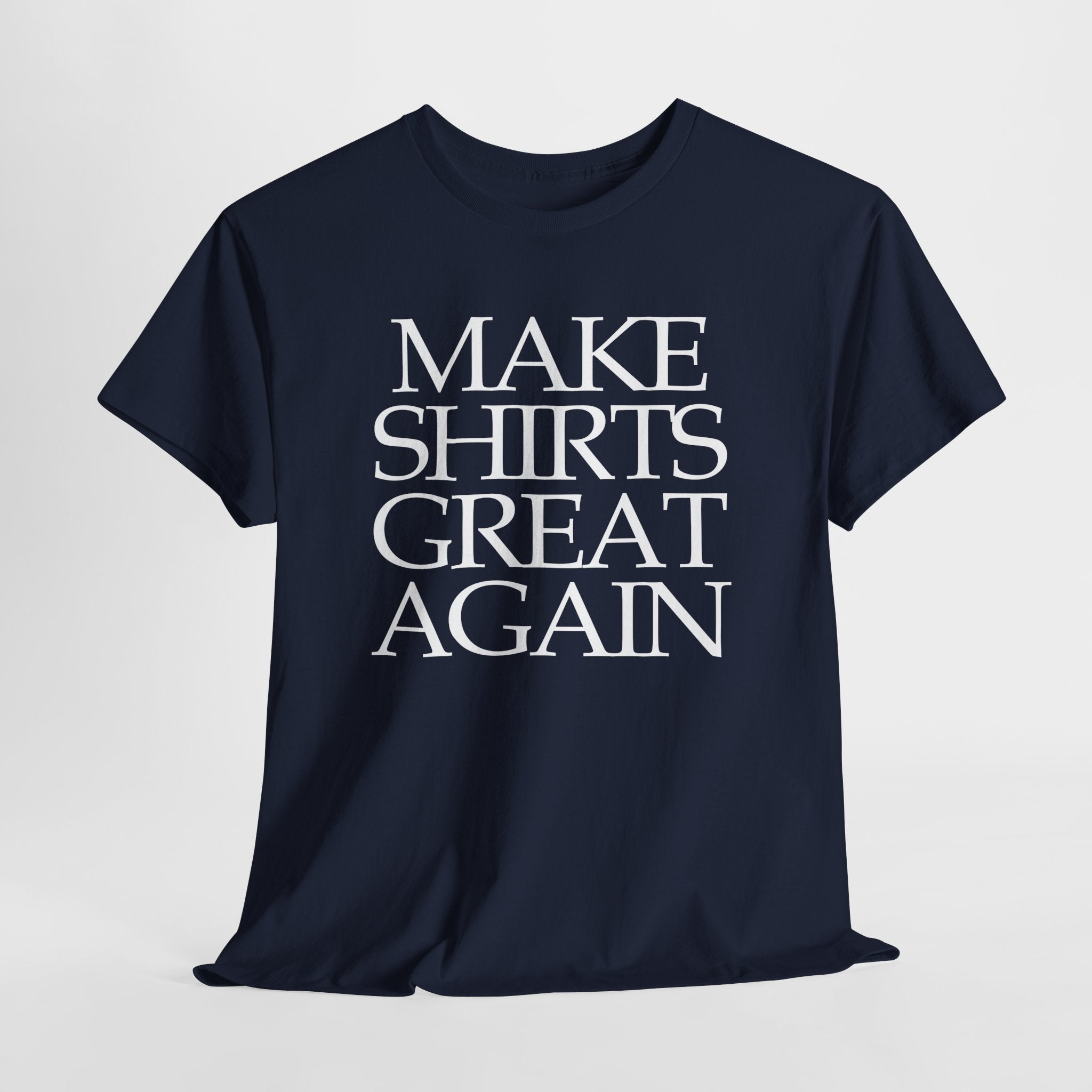 Supersize Shirts - Make Shirts Great Again, Gift for Dad, Funny Shirt, Statement Tee, Comfortable Wear