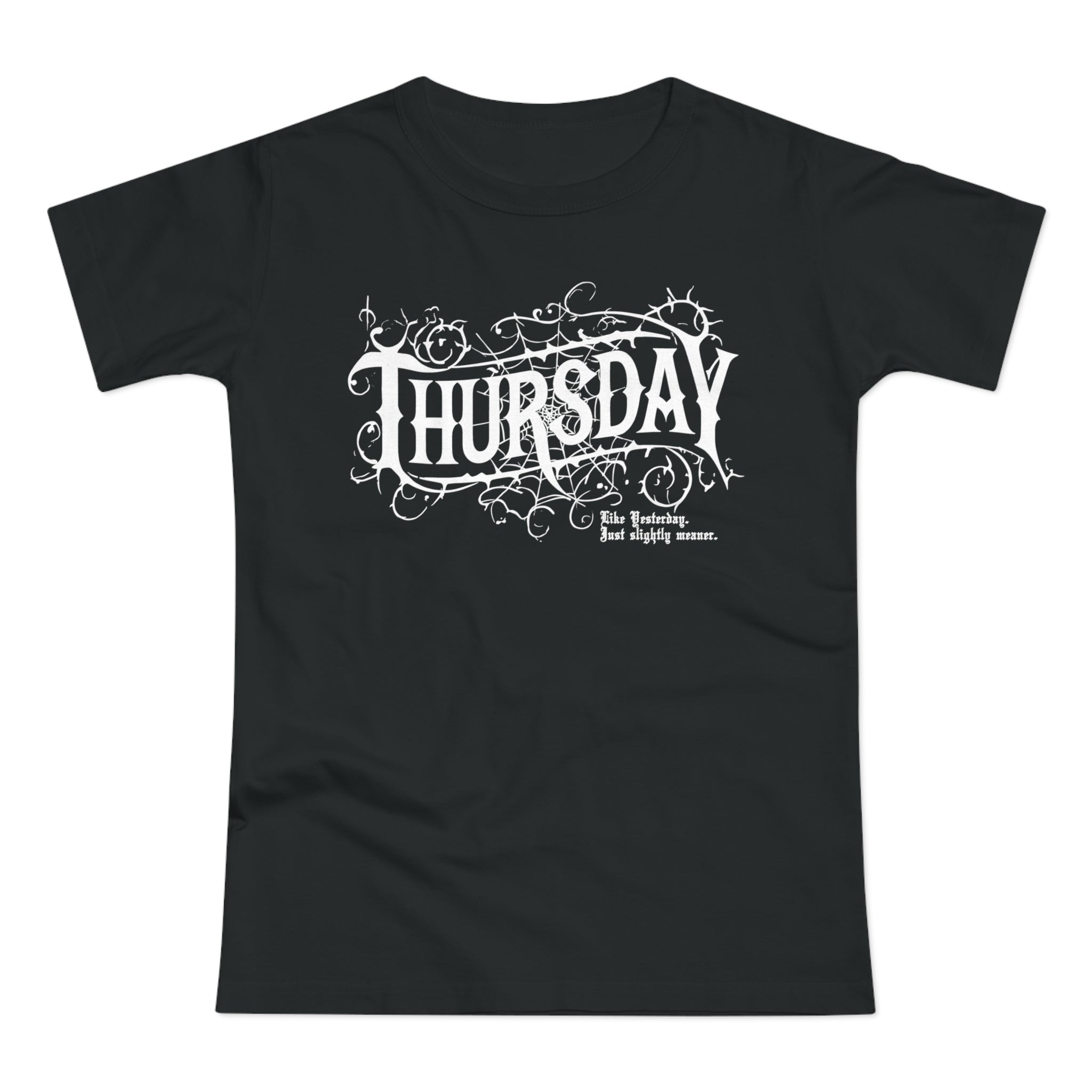 Thursday - Like Wednesday... just slightly meaner: Frontprint, Womens' T-Shirt **Grimwater-Edition**