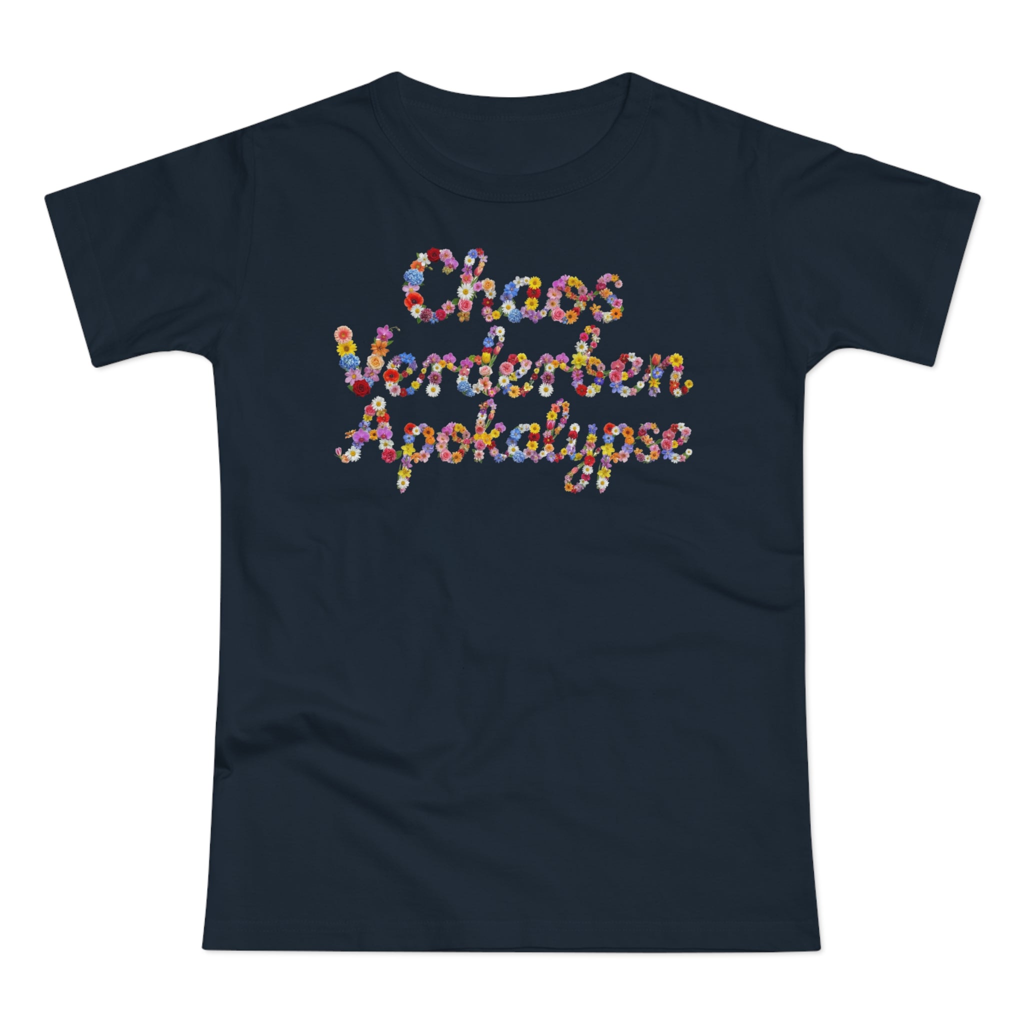 Chaos Verderben Apokalypse, Womens' T-Shirt, Floral Script